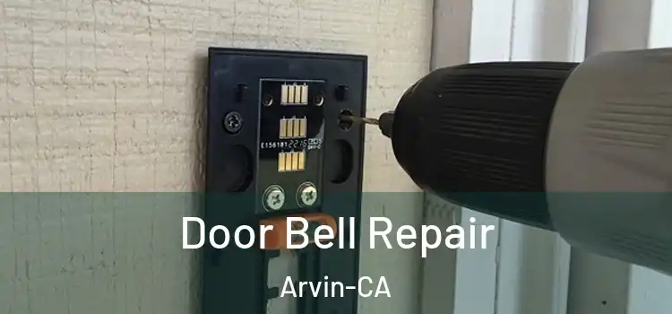 Door Bell Repair Arvin-CA