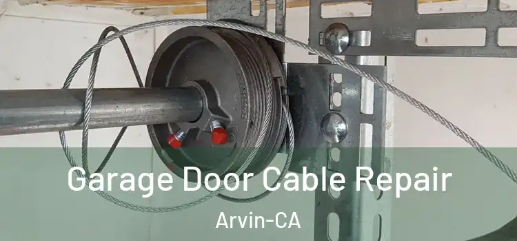  Garage Door Cable Repair Arvin-CA
