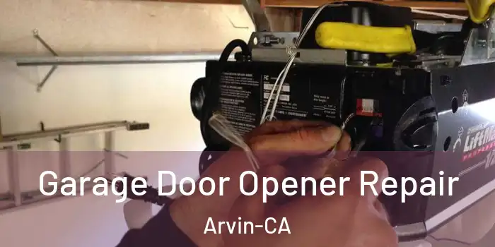Garage Door Opener Repair Arvin-CA