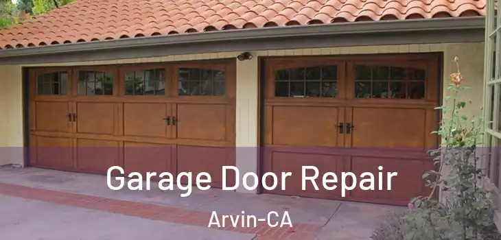  Garage Door Repair Arvin-CA