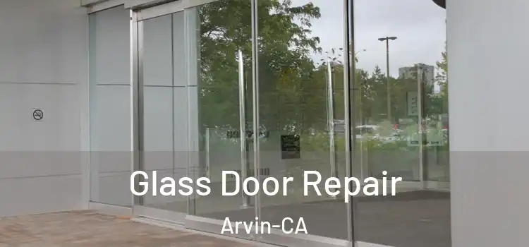 Glass Door Repair Arvin-CA