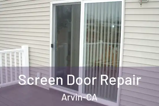 Screen Door Repair Arvin-CA