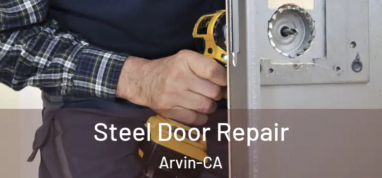 Steel Door Repair Arvin-CA